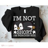 I'm Not Short I'm Penguine Size Funny Meme Sweatshirt thumb 2