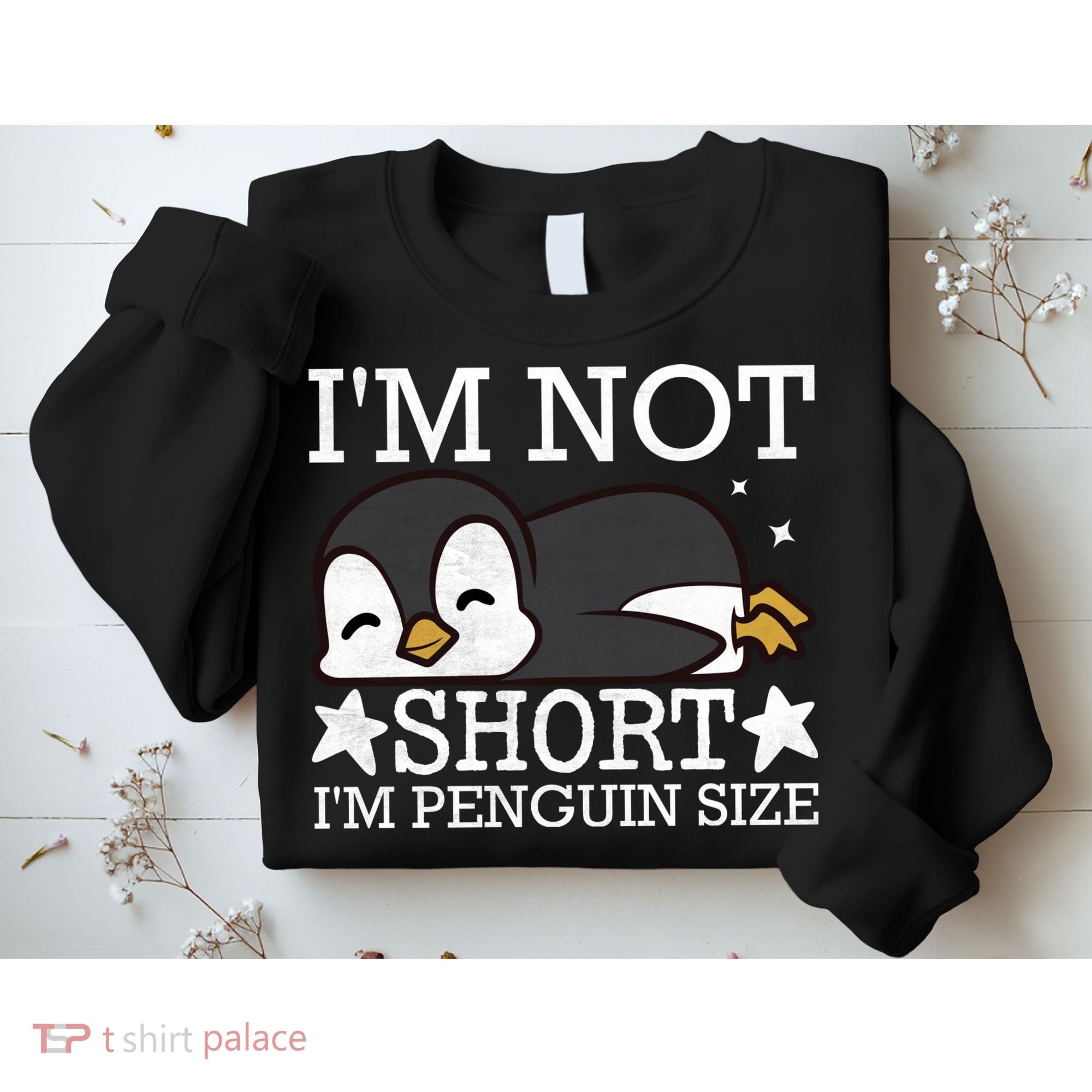 I'm Not Short I'm Penguine Size Funny Meme Sweatshirt