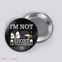 I'm Not Short I'm Penguine Size Funny Meme Button thumb 0