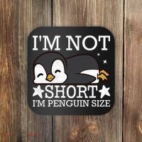 I'm Not Short I'm Penguine Size Funny Meme Coaster thumb 0