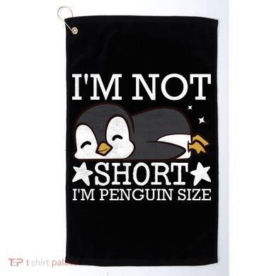 I'm Not Short I'm Penguine Size Funny Meme Golf Towel