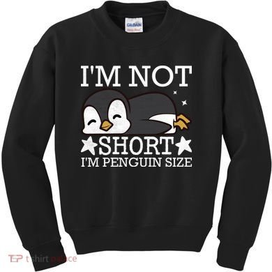 I'm Not Short I'm Penguine Size Funny Meme Kids Sweatshirt