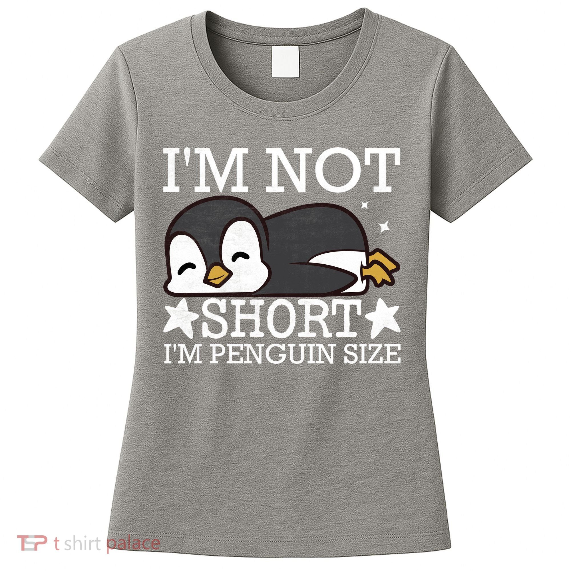 I'm Not Short I'm Penguine Size Funny Meme Women's T-Shirt