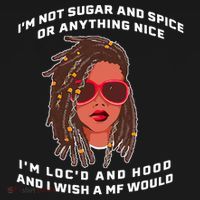 I'm Not Sugar And Spice Or Anything Nice I'm Loc'd And Hood Visor thumb 3