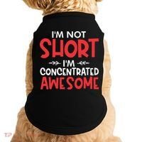 I'm Not Short I'm Concentrated Awesome Doggie Tank thumb 0