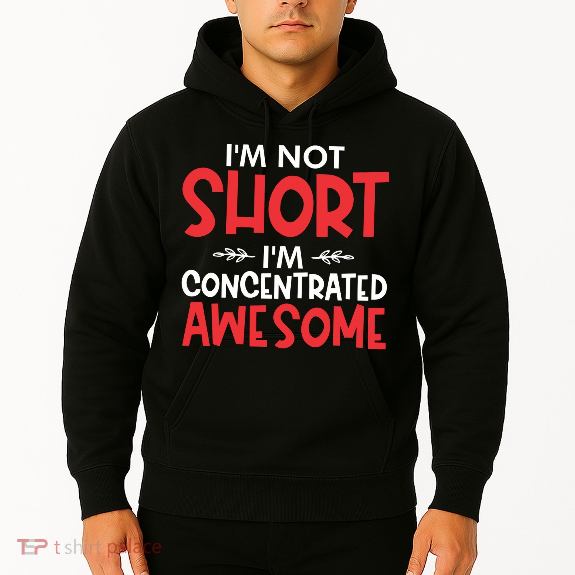 I'm Not Short I'm Concentrated Awesome Hoodie