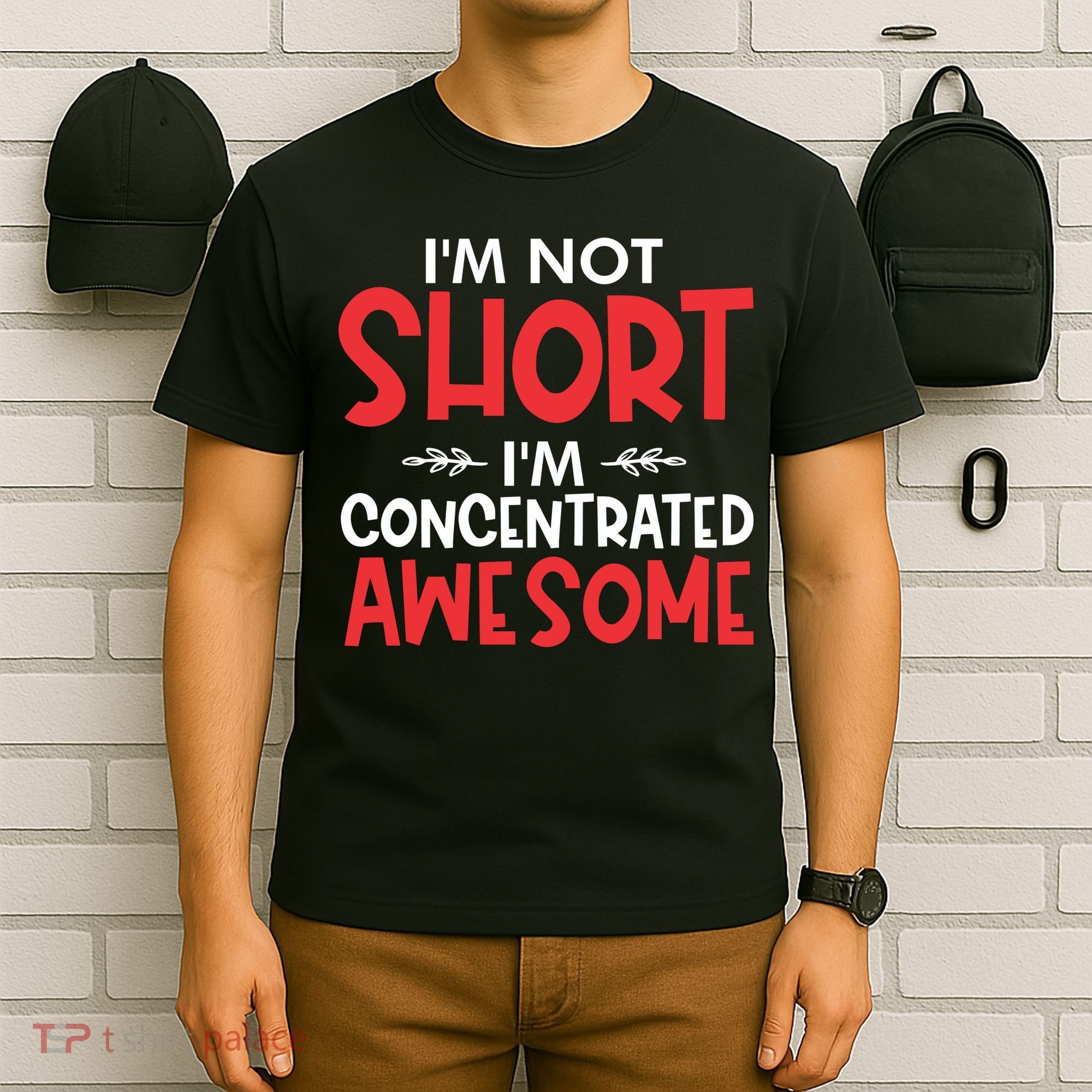 I'm Not Short I'm Concentrated Awesome T-Shirt