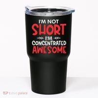 I'm Not Short I'm Concentrated Awesome Tumbler thumb 0