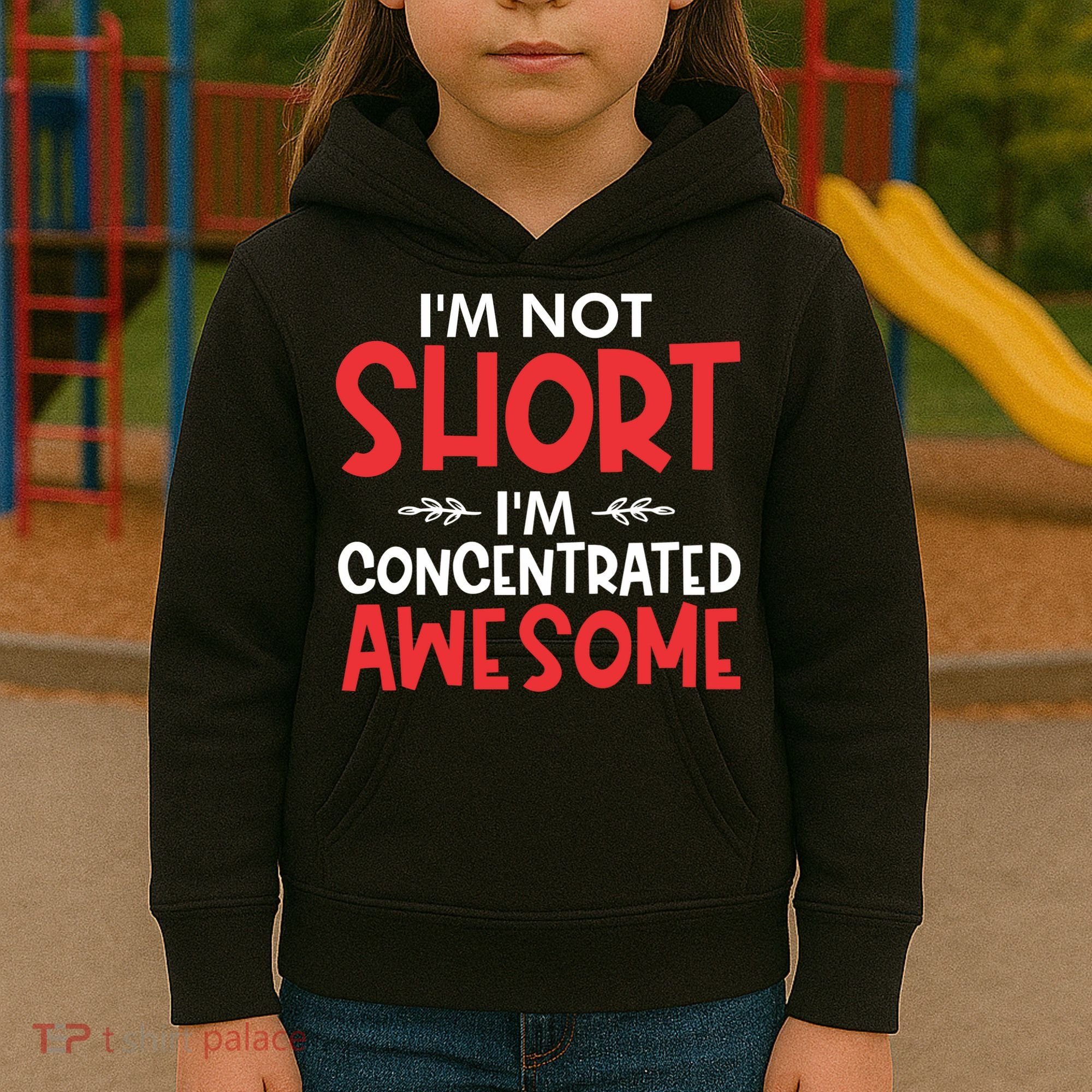 I'm Not Short I'm Concentrated Awesome Kids Hoodie