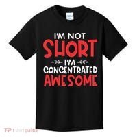 I'm Not Short I'm Concentrated Awesome Kids T-Shirt thumb 0