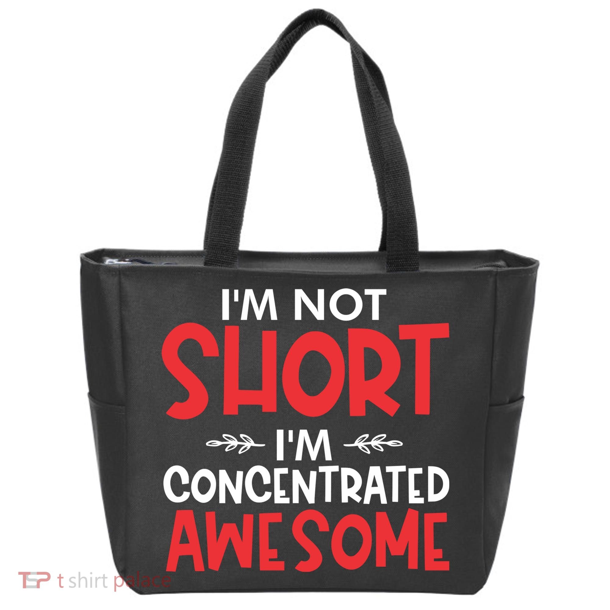 I'm Not Short I'm Concentrated Awesome Tote Bag