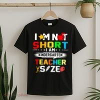 Im Not Short I Am Kindergarten Teacher T-Shirt thumb 2