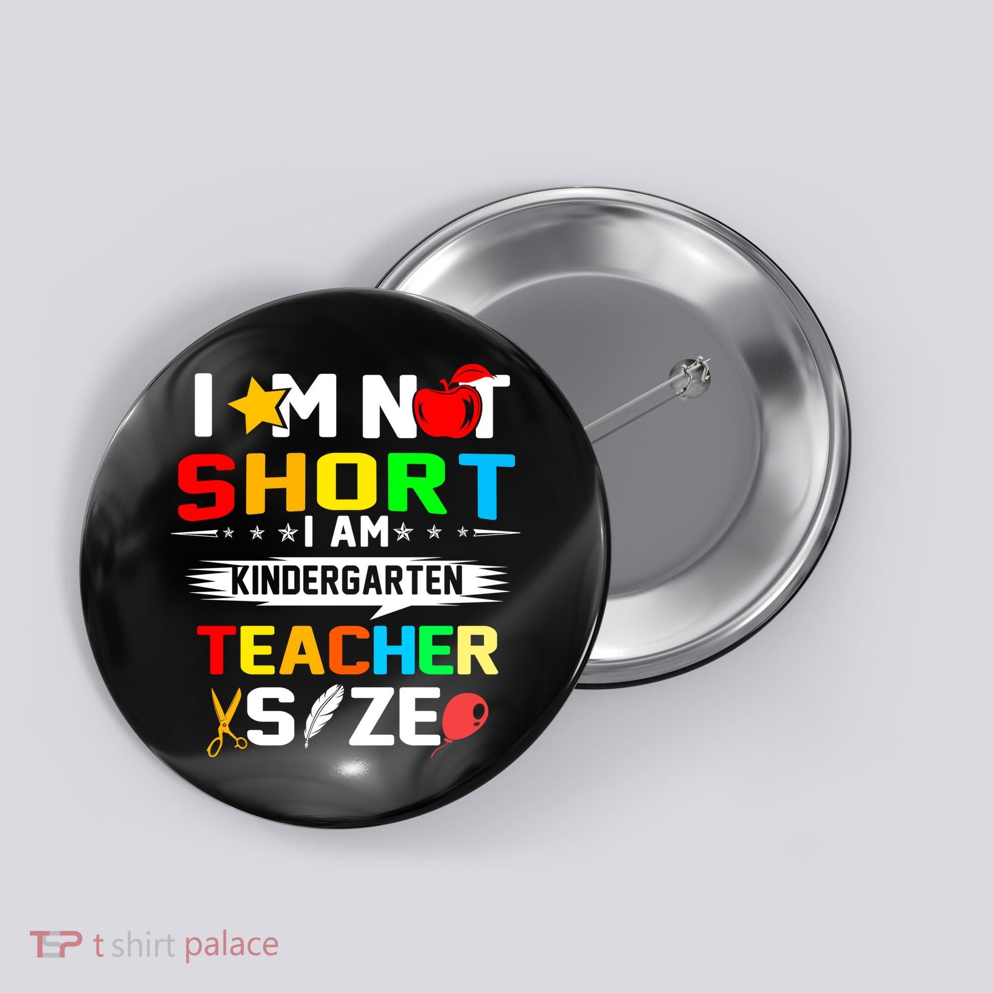 Im Not Short I Am Kindergarten Teacher Button