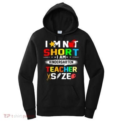 Im Not Short I Am Kindergarten Teacher Women's Hoodie