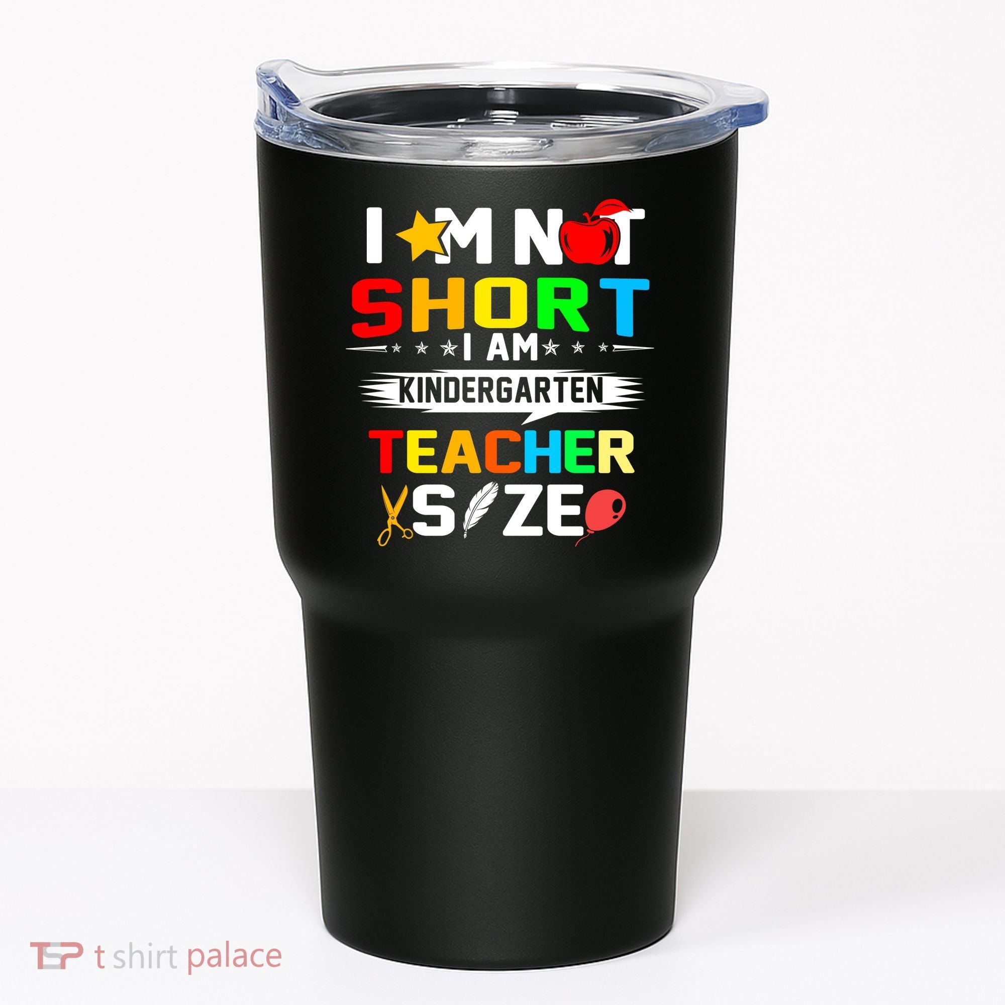 Im Not Short I Am Kindergarten Teacher Tumbler