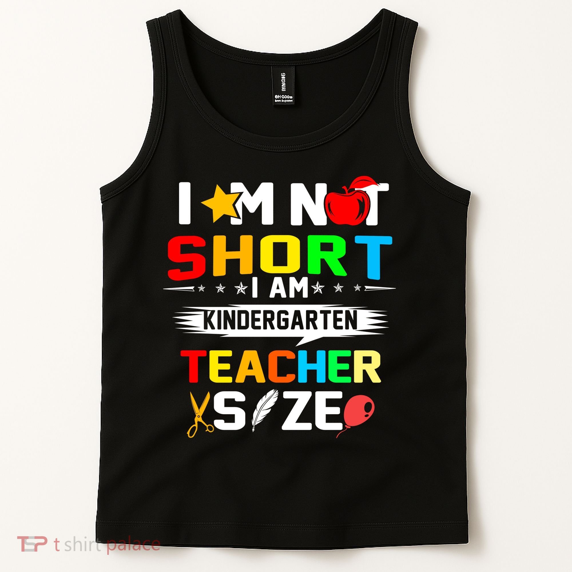 Im Not Short I Am Kindergarten Teacher Tank Top