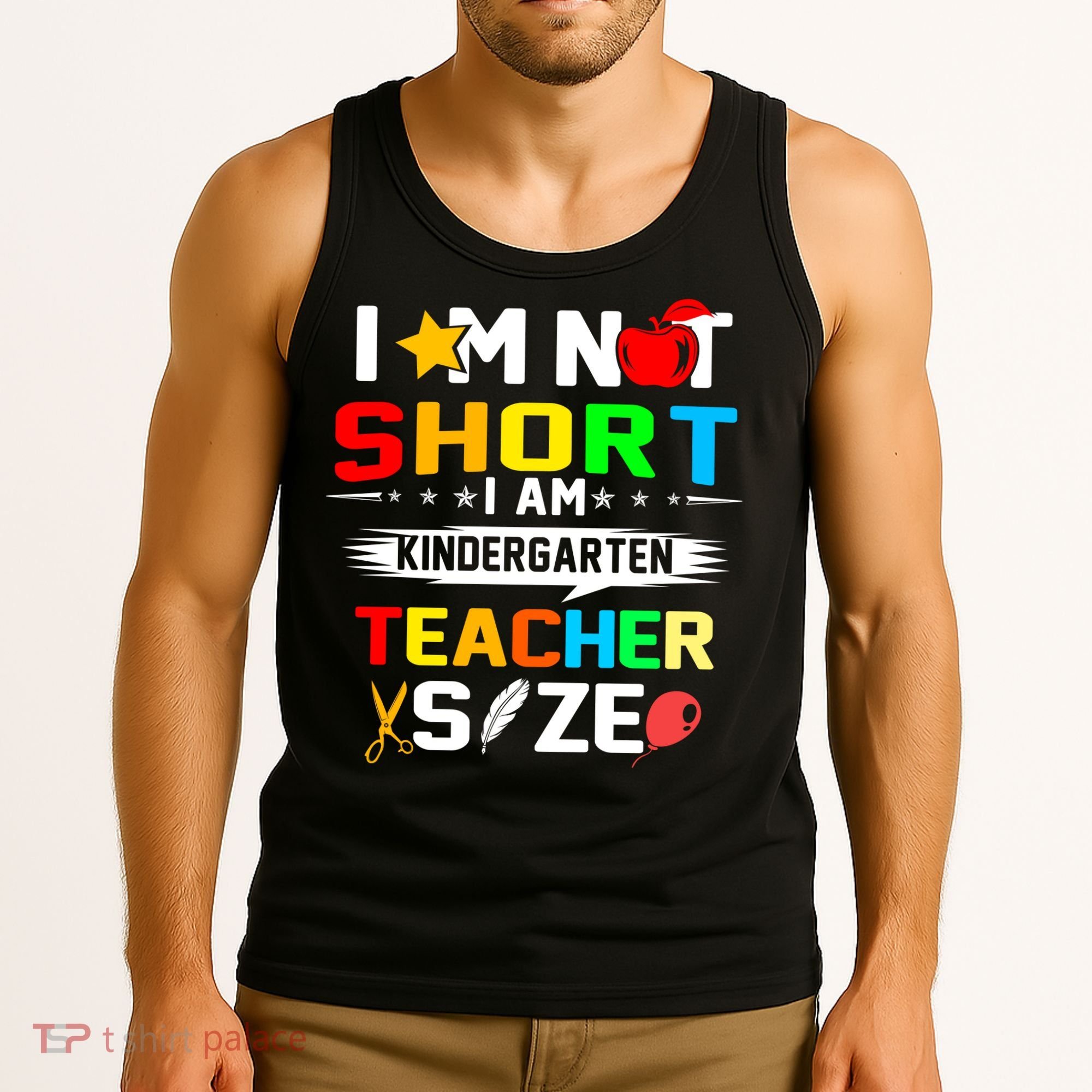 Im Not Short I Am Kindergarten Teacher Tank Top