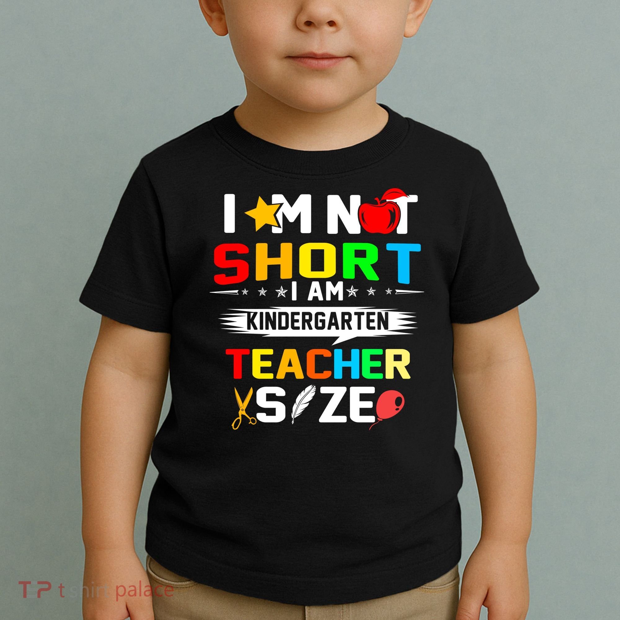 Im Not Short I Am Kindergarten Teacher Toddler T-Shirt
