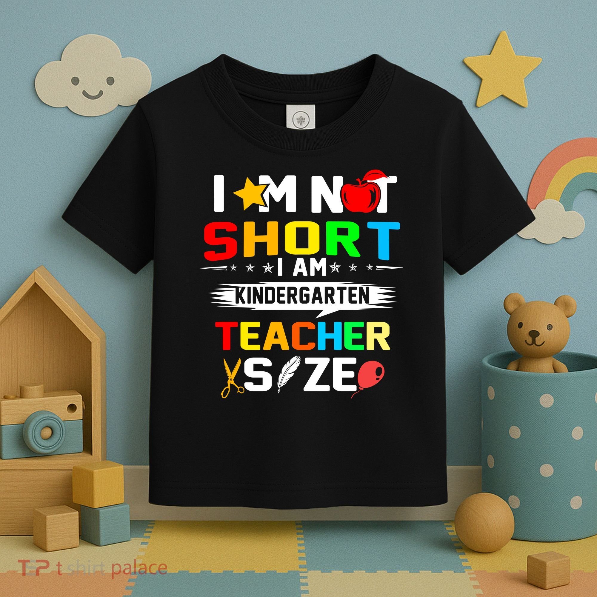 Im Not Short I Am Kindergarten Teacher Toddler T-Shirt
