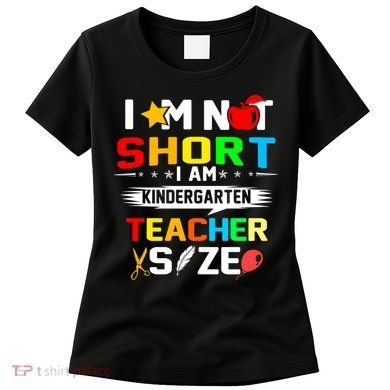 Im Not Short I Am Kindergarten Teacher Women's T-Shirt