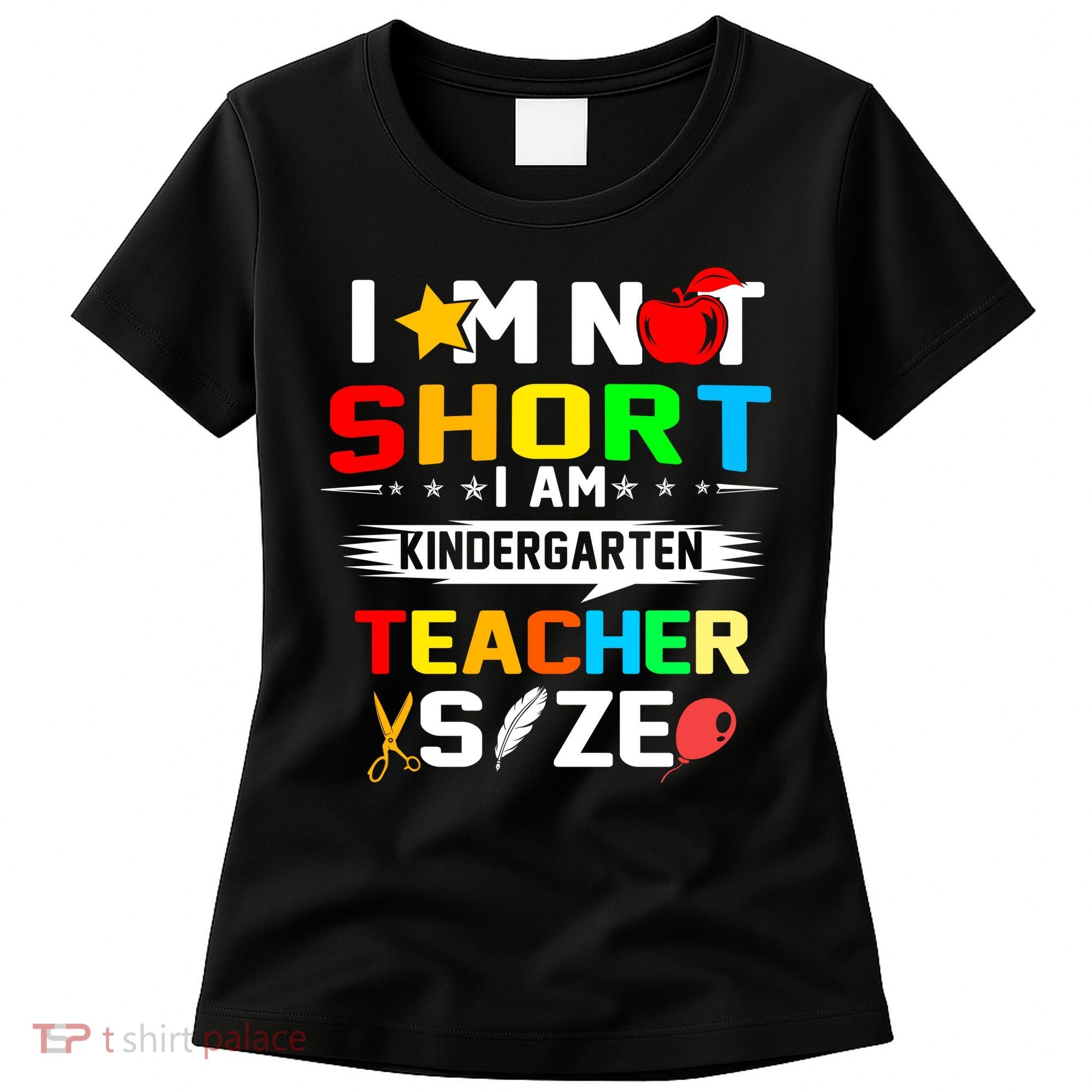 Im Not Short I Am Kindergarten Teacher Women's T-Shirt