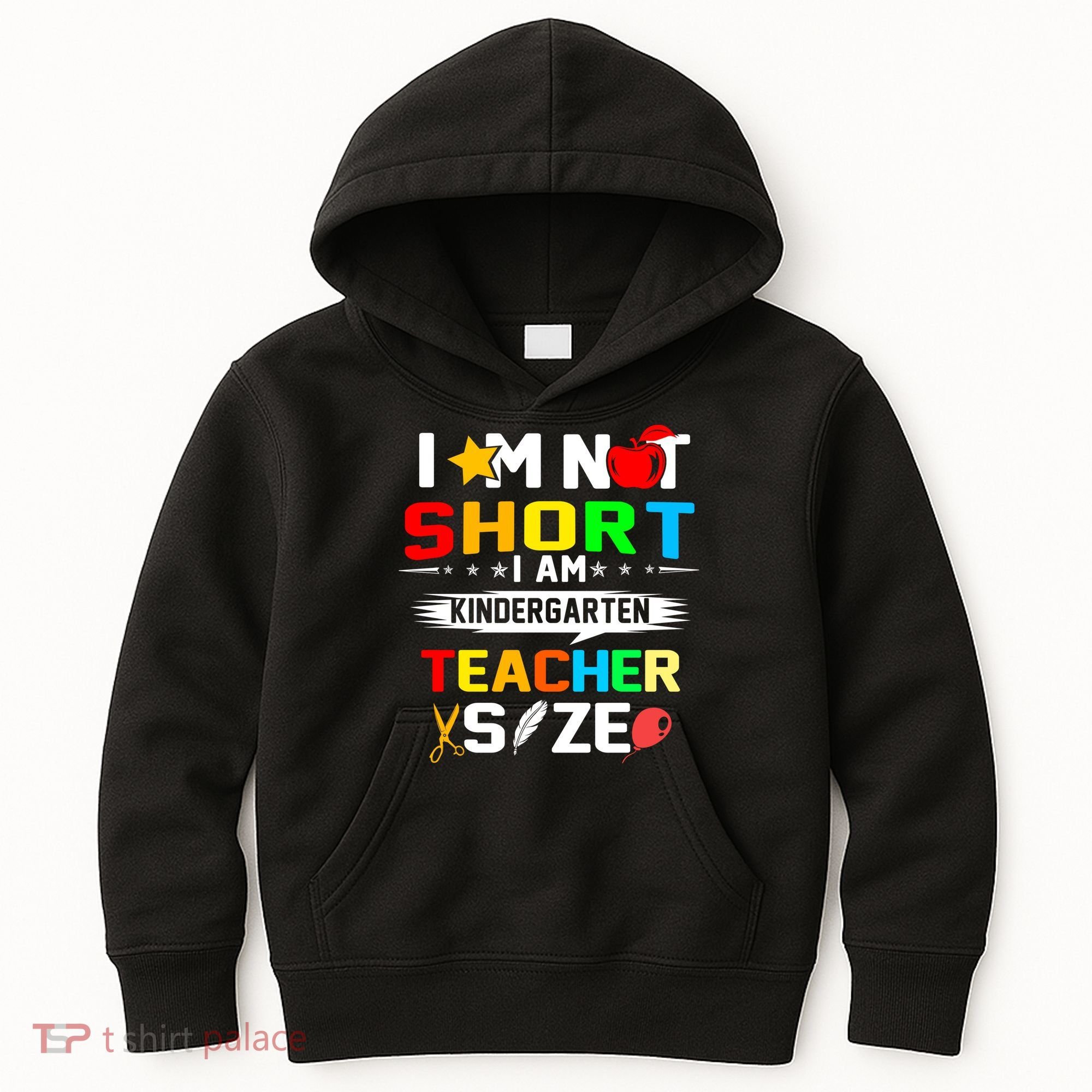 Im Not Short I Am Kindergarten Teacher Kids Hoodie