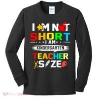 Im Not Short I Am Kindergarten Teacher Kids Long Sleeve Shirt thumb 0
