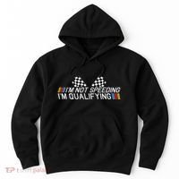 Im Not Speeding Im Qualifying Funny Good Racer Hoodie thumb 0