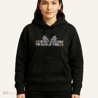 Im Not Speeding Im Qualifying Funny Good Racer Hoodie thumb 5