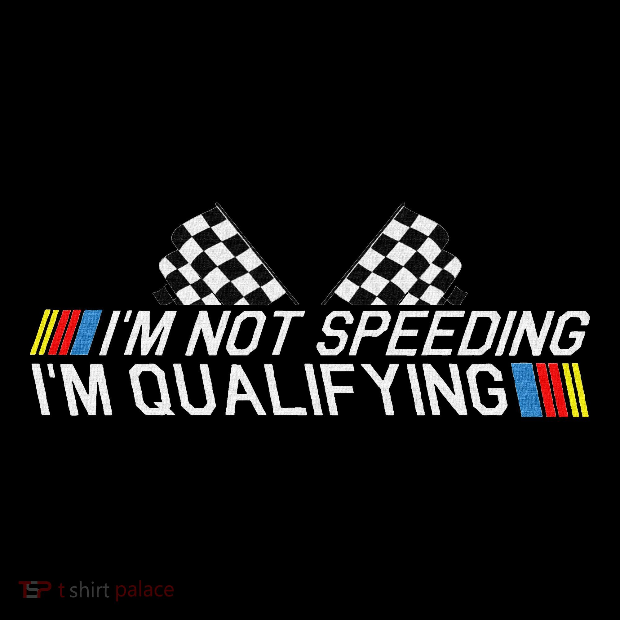 Im Not Speeding Im Qualifying Funny Good Racer Sweatshirt