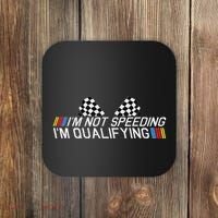 Im Not Speeding Im Qualifying Funny Good Racer Coaster thumb 0