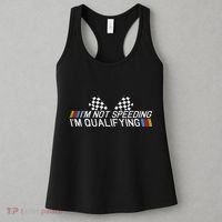 Im Not Speeding Im Qualifying Funny Good Racer Women's Tank Top thumb 3