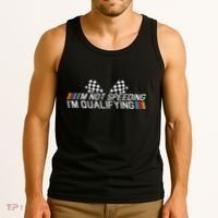Im Not Speeding Im Qualifying Funny Good Racer Tank Top thumb 3