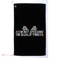 Im Not Speeding Im Qualifying Funny Good Racer Golf Towel thumb 0
