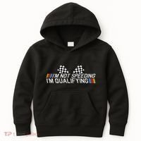 Im Not Speeding Im Qualifying Funny Good Racer Kids Hoodie thumb 0