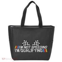 Im Not Speeding Im Qualifying Funny Good Racer Tote Bag thumb 0
