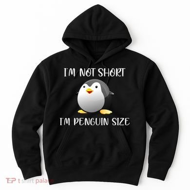 Im Not Short Im Penguin Size Hoodie