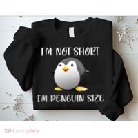 Im Not Short Im Penguin Size Sweatshirt thumb 2