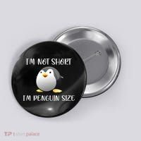 Im Not Short Im Penguin Size Button thumb 0