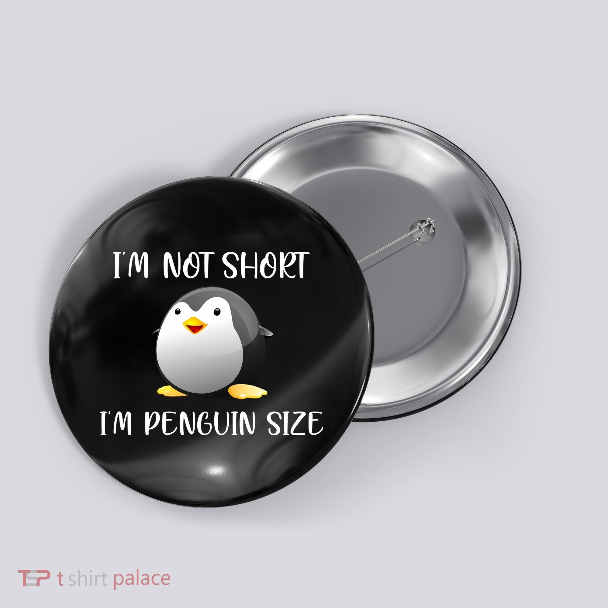 Im Not Short Im Penguin Size Button