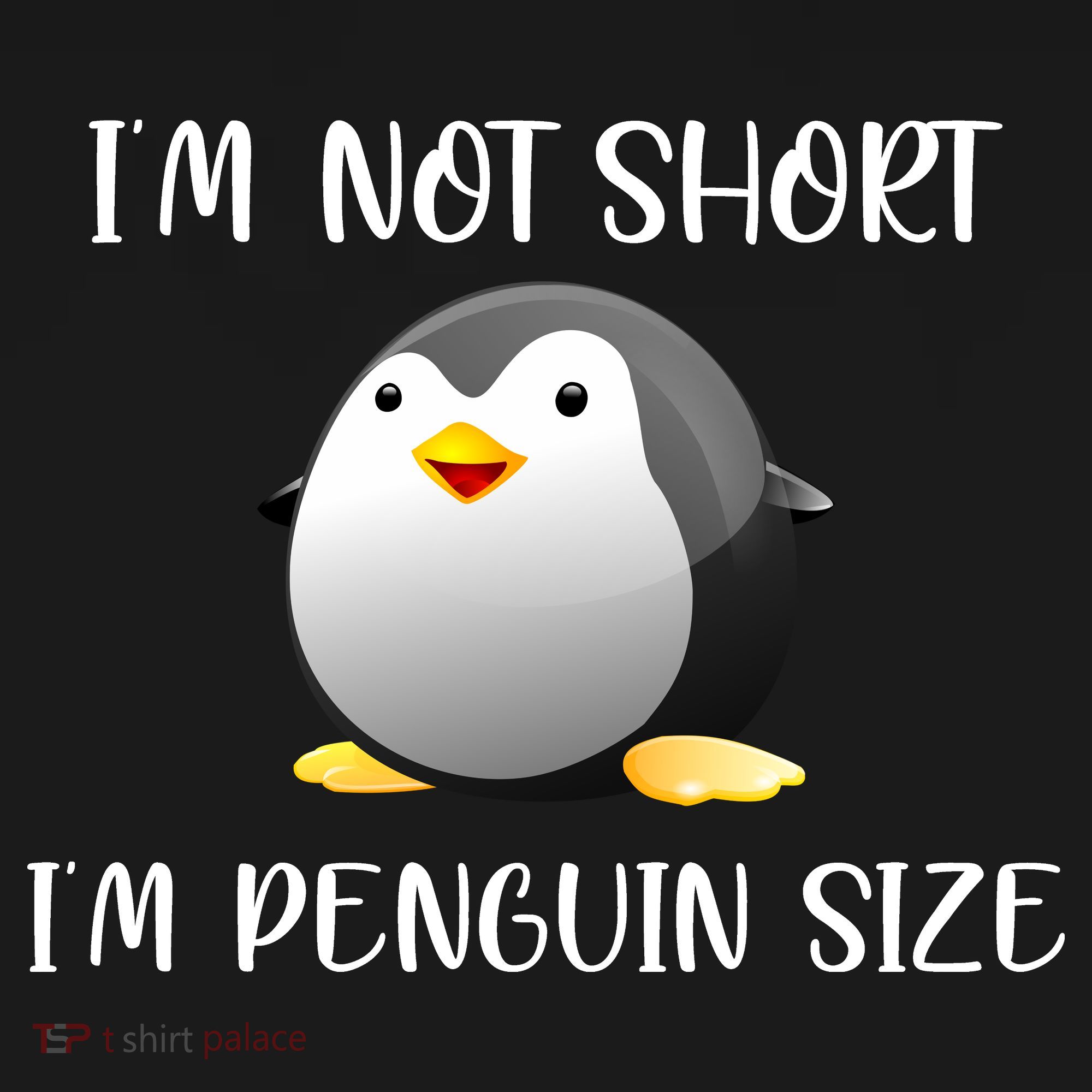 Im Not Short Im Penguin Size Polo