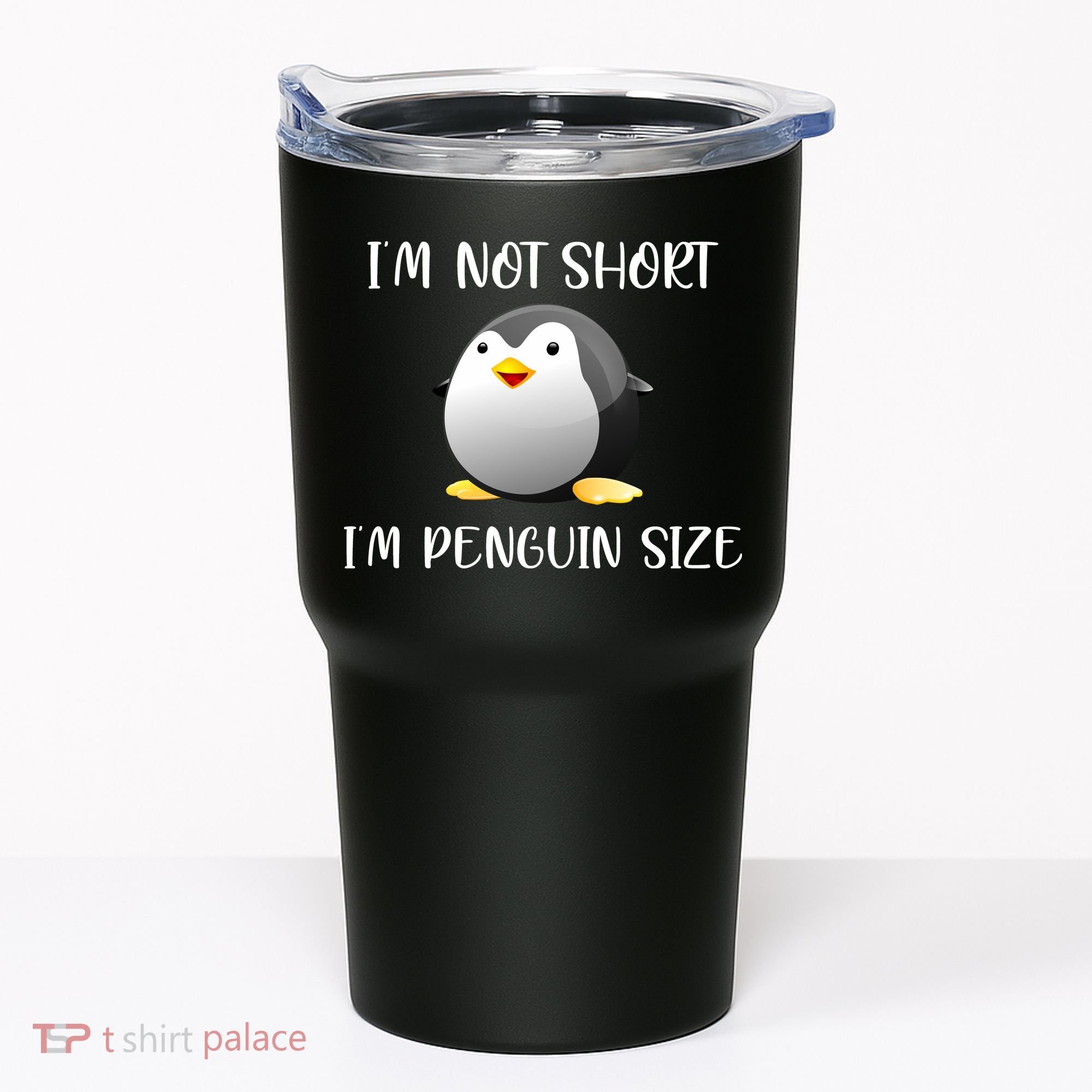Im Not Short Im Penguin Size Tumbler