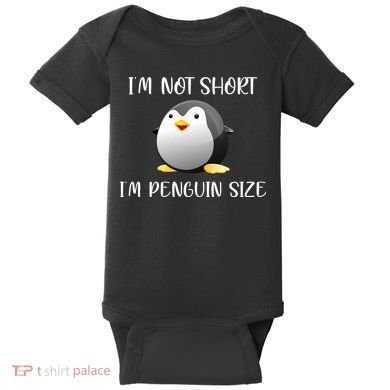 Im Not Short Im Penguin Size Baby Bodysuit
