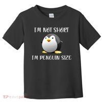 Im Not Short Im Penguin Size Toddler T-Shirt thumb 0