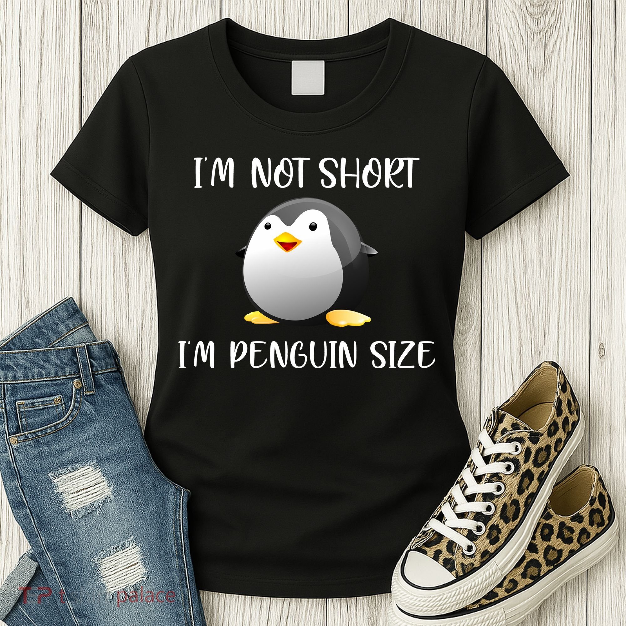Im Not Short Im Penguin Size Women's T-Shirt