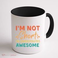 IM Not Short IM Just Concentrated Awesome Funny Coffee Mug thumb 1
