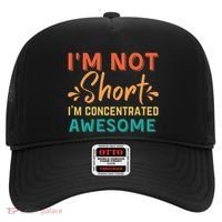 IM Not Short IM Just Concentrated Awesome Funny Hat thumb 0