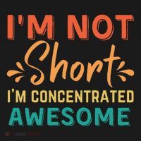 IM Not Short IM Just Concentrated Awesome Funny Toddler T-Shirt thumb 4