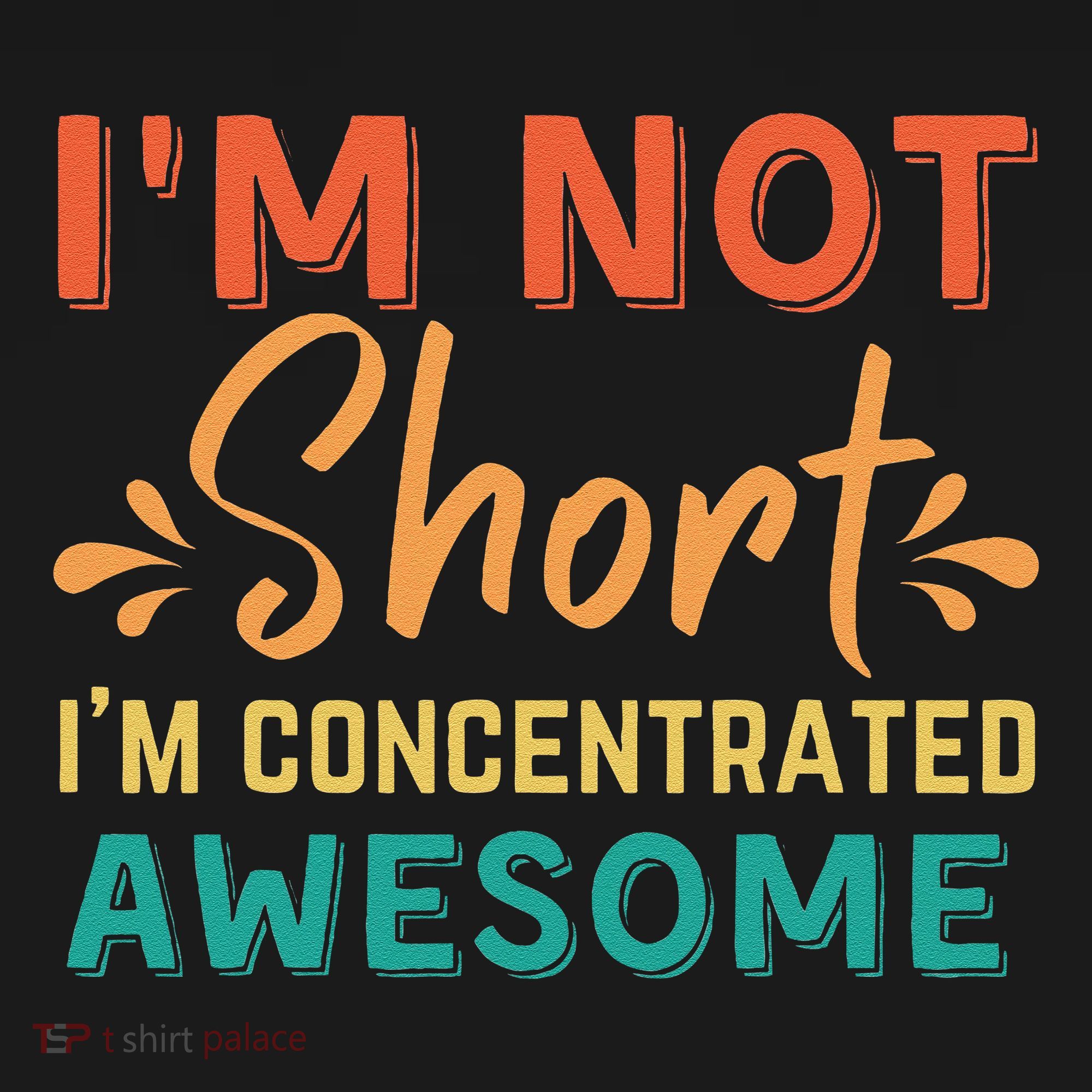 IM Not Short IM Just Concentrated Awesome Funny Kids Sweatshirt