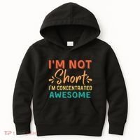 IM Not Short IM Just Concentrated Awesome Funny Kids Hoodie thumb 0